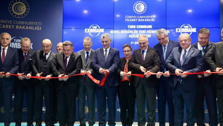 Ticaret Bakanı Bolat Türk Eximbank yeni hizmet binası açılış törenine katıldı