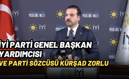 İYİ Parti Genel Başkan Yardımcısı ve Parti Sözcüsü Kürşad Zorlu