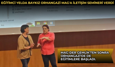 Eğitimci Yelda Baykız Orhangazi Mag’a İletişim Semineri Verdi.