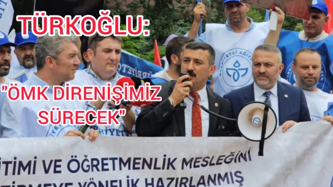 Öğretmen isterse, dünya durur! “ÖMK direnişimiz” sürecek…