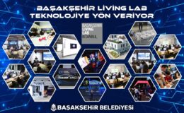 Başakşehir Living Lab teknoloji üreten merkeze dönüştü