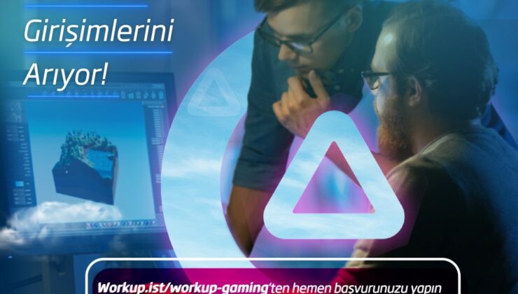 Workup Gaming Programı’nın 2’nci dönem başvuruları başladı