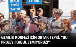 Gemlik Körfezi İçin Ortak Tepki: “Bu Projeyi Kabul Etmiyoruz!”