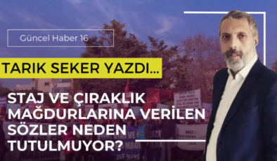 Staj ve Çıraklık Mağdurlarına Verilen Sözler Neden Tutulmuyor?