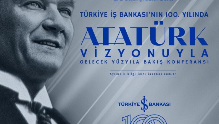 ‘Atatürk Vizyonuyla Gelecek Yüzyıla Bakış’ konferansı için geri sayım başladı