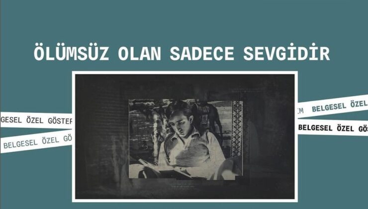 Tunç Başaran’a ithaf edilen “Ölümsüz Olan Sadece Sevgidir” belgeseli Adana Altın Koza’da izleyiciyle buluşuyor