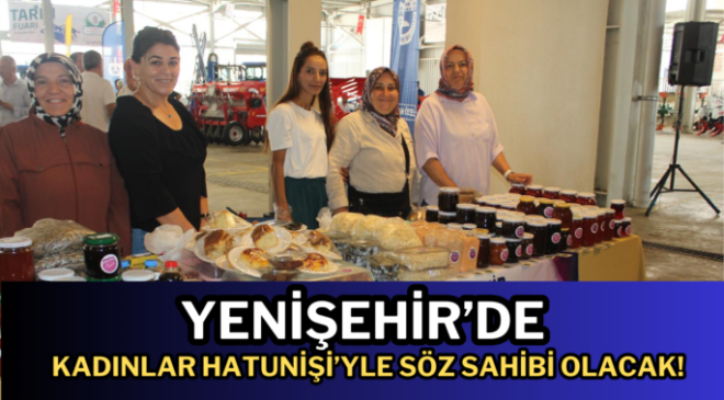 Yenişehir’de Kadınlar HATUNİŞİ’yle Söz Sahibi Olacak!