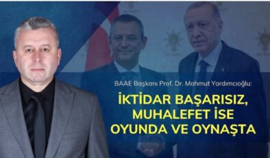 Yardımcıoğlu: İktidar başarısız, muhalefet ise oyunda ve oynaşta