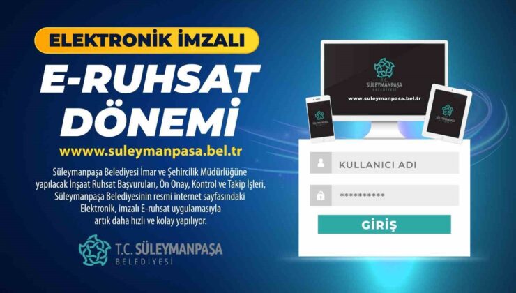 Süleymanpaşa Belediyesi’nde E-Ruhsat dönemi başlıyor