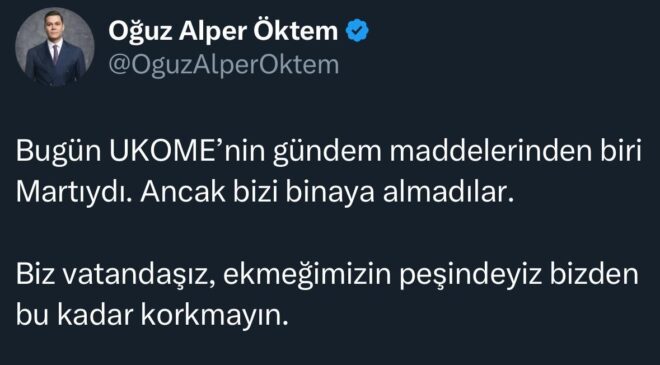 Martı kurucusu Oğuz Alper Öktem UKOME’ye alınmadı