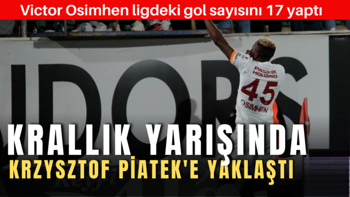 Krallık yarışında Krzysztof Piatek’e yaklaştı