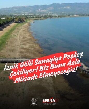 CHP’li Barış Denlü: “İznik Gölü’nün Rantçılara Peşkeş Çekilmesine İzin Vermeyeceğiz!”