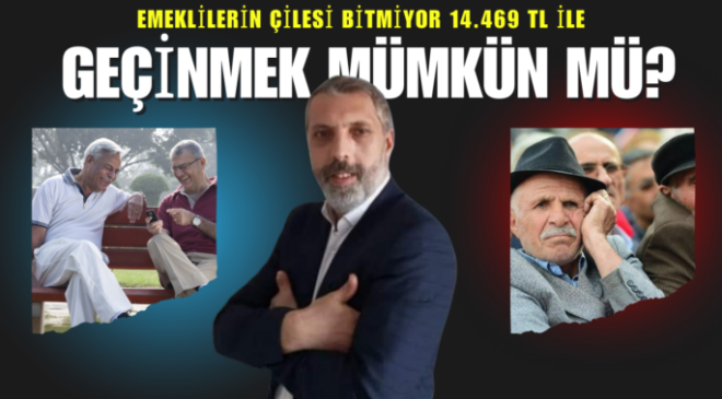 Emeklilerin Çilesi Bitmiyor: 14.469 TL ile Geçinmek Mümkün mü?