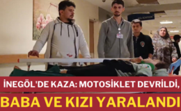 İnegöl’de Kaza: Motosiklet Devrildi, Baba ve Kızı Yaralandı