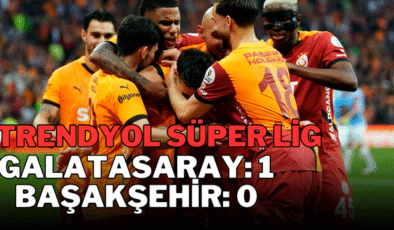 Trendyol Süper Lig: Galatasaray: 1 – Başakşehir: 0 (İlk yarı)