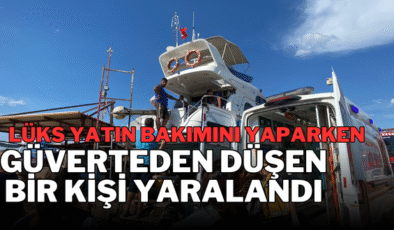  Lüks yatın bakımını yaparken güverteden düşen bir kişi yaralandı