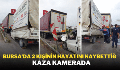 Bursa’da 2 kişinin hayatını kaybettiği kaza kamerada