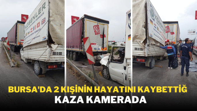 Bursa’da 2 kişinin hayatını kaybettiği kaza kamerada