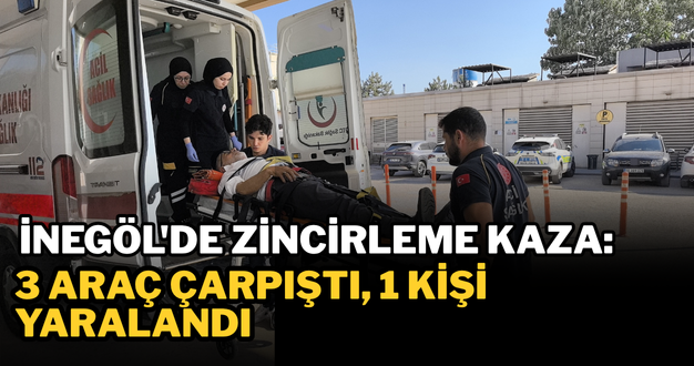 İnegöl’de Zincirleme Kaza: 3 Araç Çarpıştı, 1 Kişi Yaralandı