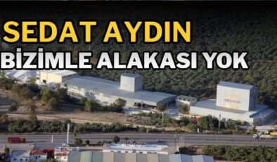 Sedat Aydın: Bizimle alakası yok