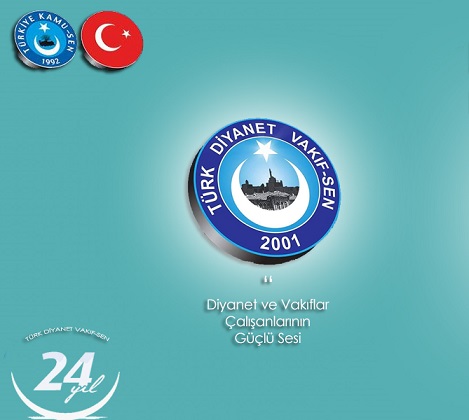 “Var Olsun Türk Diyanet Vakıf-Sen”