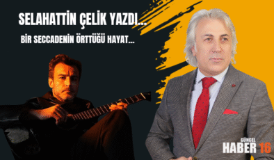 BİR SECCADENİN ÖRTTÜĞÜ HAYAT…