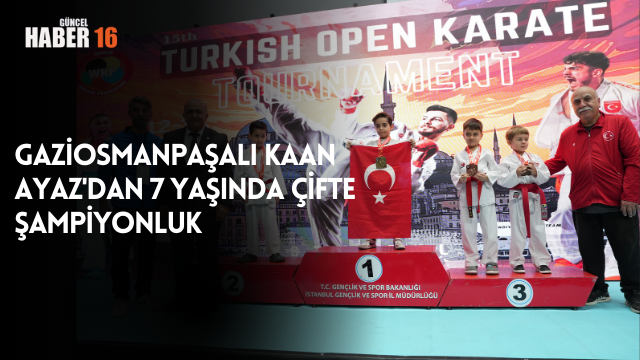 Gaziosmanpaşalı Kaan Ayaz’dan 7 yaşında çifte şampiyonluk