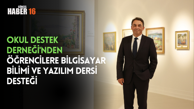 Okul Destek Derneği’nden öğrencilere bilgisayar bilimi ve yazılım dersi desteği