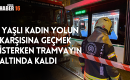 Yaşlı kadın yolun karşısına geçmek isterken tramvayın altında kaldı