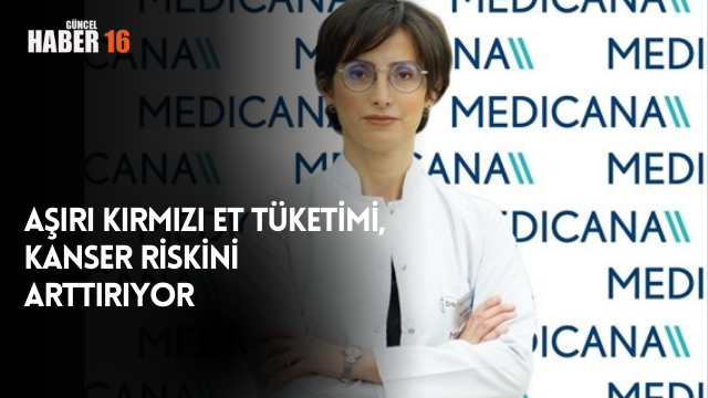  Aşırı kırmızı et tüketimi, kanser riskini arttırıyor