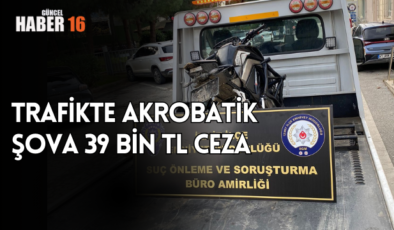 Trafikte akrobatik şova 39 bin TL ceza