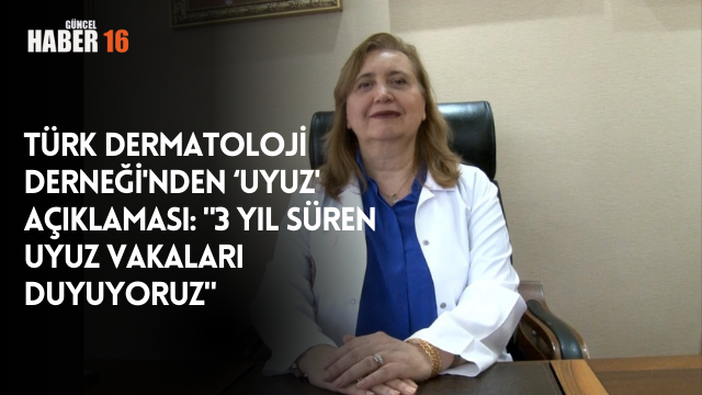 Türk Dermatoloji Derneği’nden ‘Uyuz’ açıklaması: “3 yıl süren uyuz vakaları duyuyoruz”