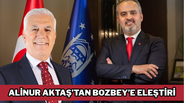 Alinur Aktaş’tan Bozbey’e Eleştiri