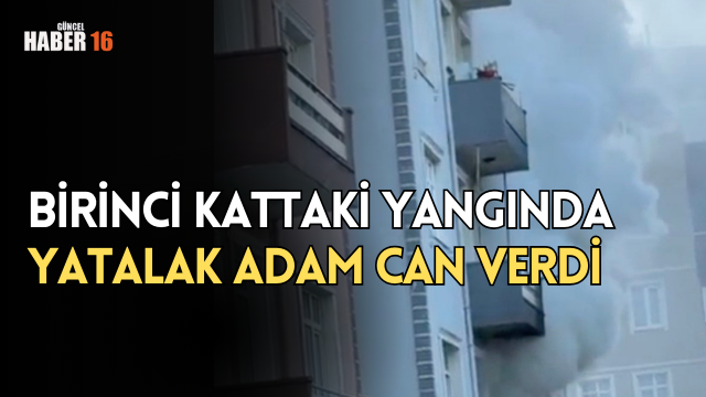 Birinci Kattaki Yangında Yatalak Adam Can Verdi