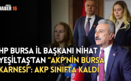 HP Bursa İl Başkanı Nihat Yeşiltaş’tan “AKP’nin Bursa Karnesi”: AKP sınıfta kaldı