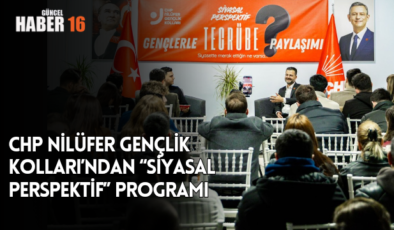 CHP Nilüfer Gençlik Kolları’ndan “Siyasal Perspektif” Programı