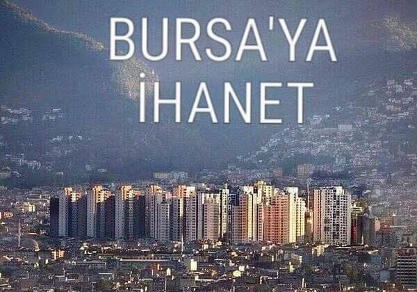Bursa’ya İhanet Ediyorsunuz!