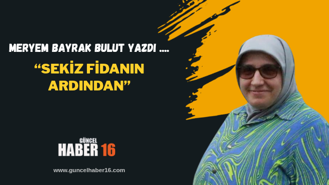 “Sekiz Fidanın Ardından”