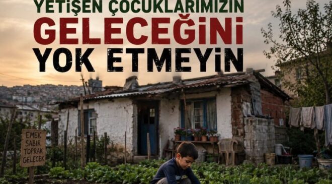 “Köylünün Ahırını, Evini ve Emeğini Yıkmayın; Belirsizliği Bitirin”