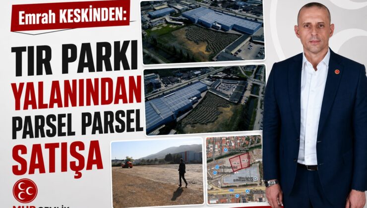 Tır parkı yalanından parsel parsel satışa