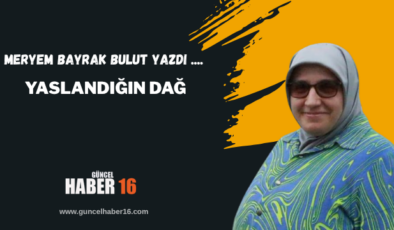 Yaslandığın Dağ
