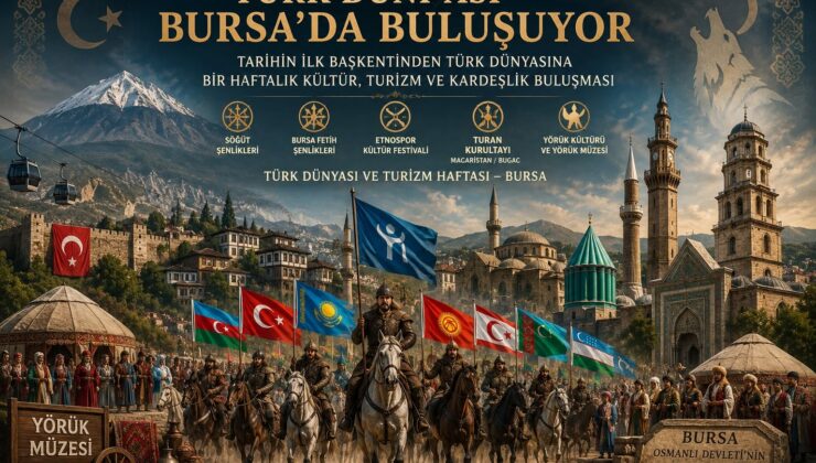 Osmanlı’nın İlk Başkentinden Küresel Bir Kültür ve Turizm Merkezine Uzanan Büyük Vizyon