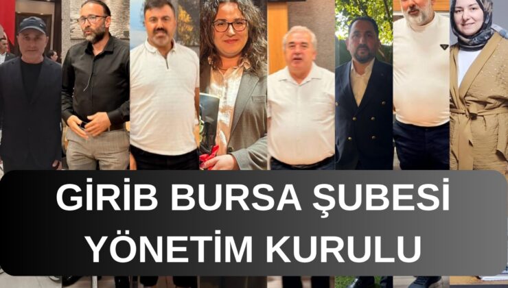GİRİB Bursa Şubesi Faaliyete Başladı: Hedef Güçlü Lobi ve Ekonomik İş Birliği