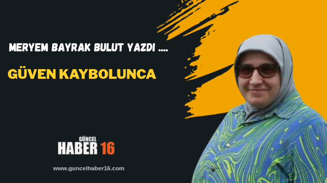 Güven Kaybolunca