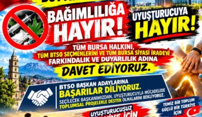 Bursa’da BTSO Seçimleri Öncesi Uyuşturucu ve Bağımlılıkla Mücadele Çağrısı