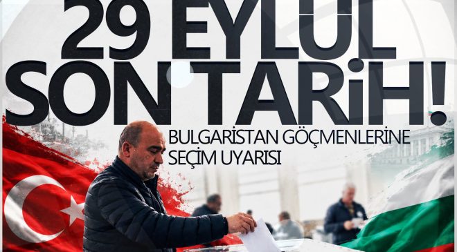 BAL-GÖÇ’ten Bulgaristan Seçimleri Öncesi Kritik Uyarı: Son Tarih 29 Eylül