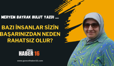 Bazı İnsanlar Sizin Başarınızdan Neden Rahatsız Olur?