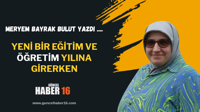 Yeni Bir Eğitim ve Öğretim Yılına Girerken