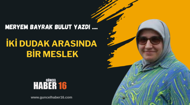 İki Dudak Arasında Bir Meslek