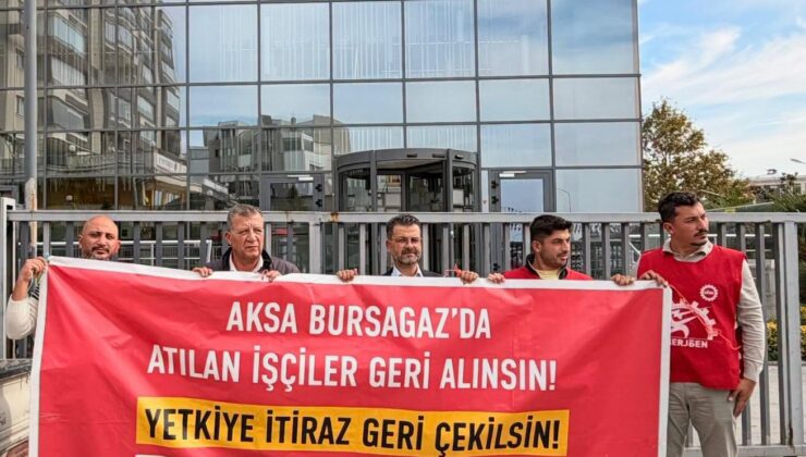 Bursa’da işten çıkarılan Aksa Gaz işçilerine destek: “Sendikalı olmak haktır”